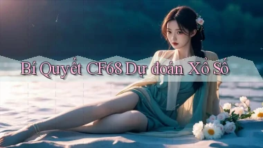 bí quyết cf68 dự đoán xổ số
