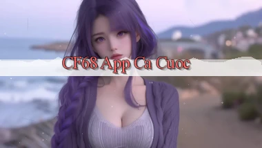 cf68 app ca cuoc