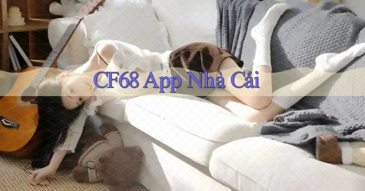 cf68 app nhà cái