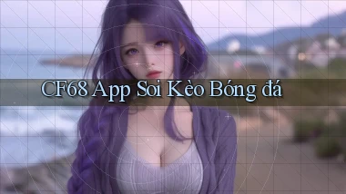 cf68 app soi kèo bóng đá