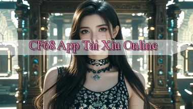 cf68 app tài xỉu online