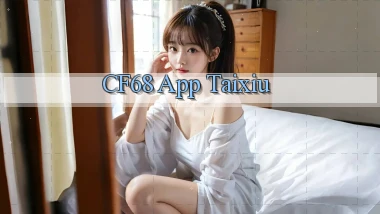 cf68 app taixiu