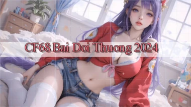 cf68 bai doi thuong 2024