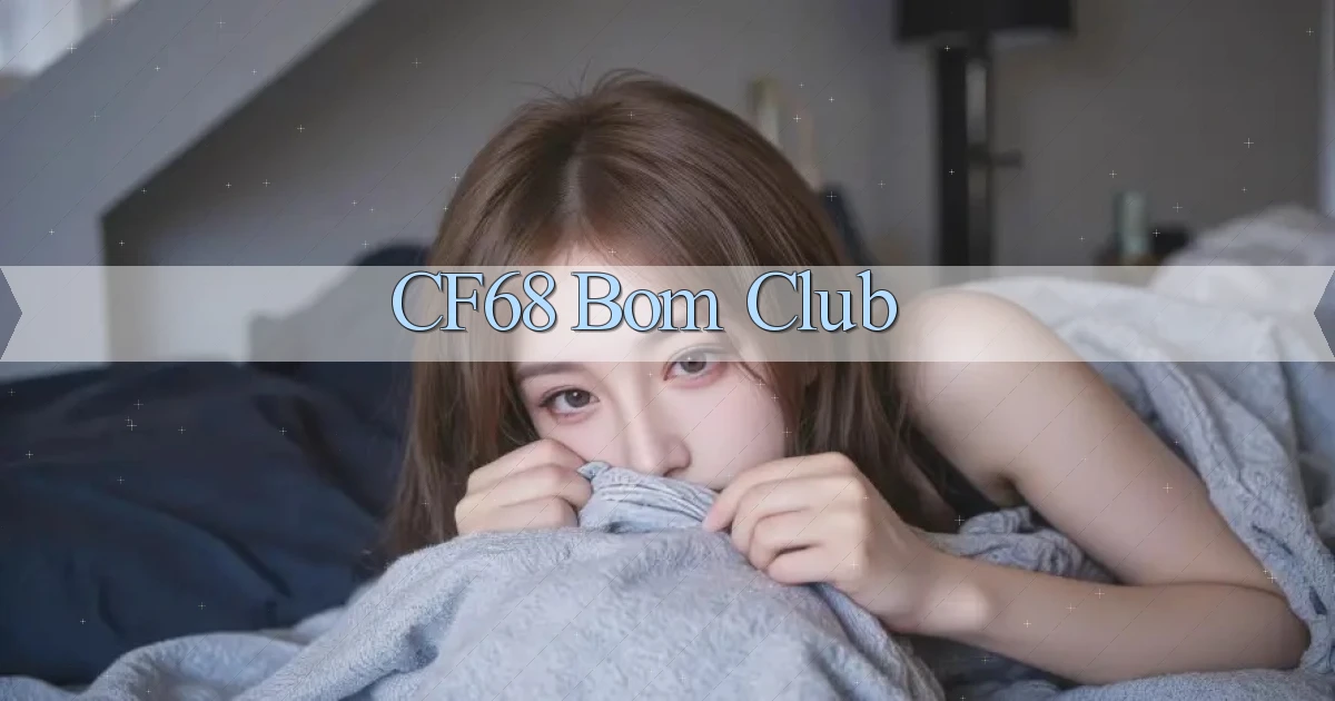 cf68 bom club