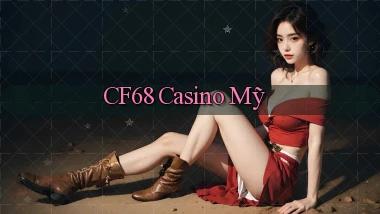 cf68 casino mỹ