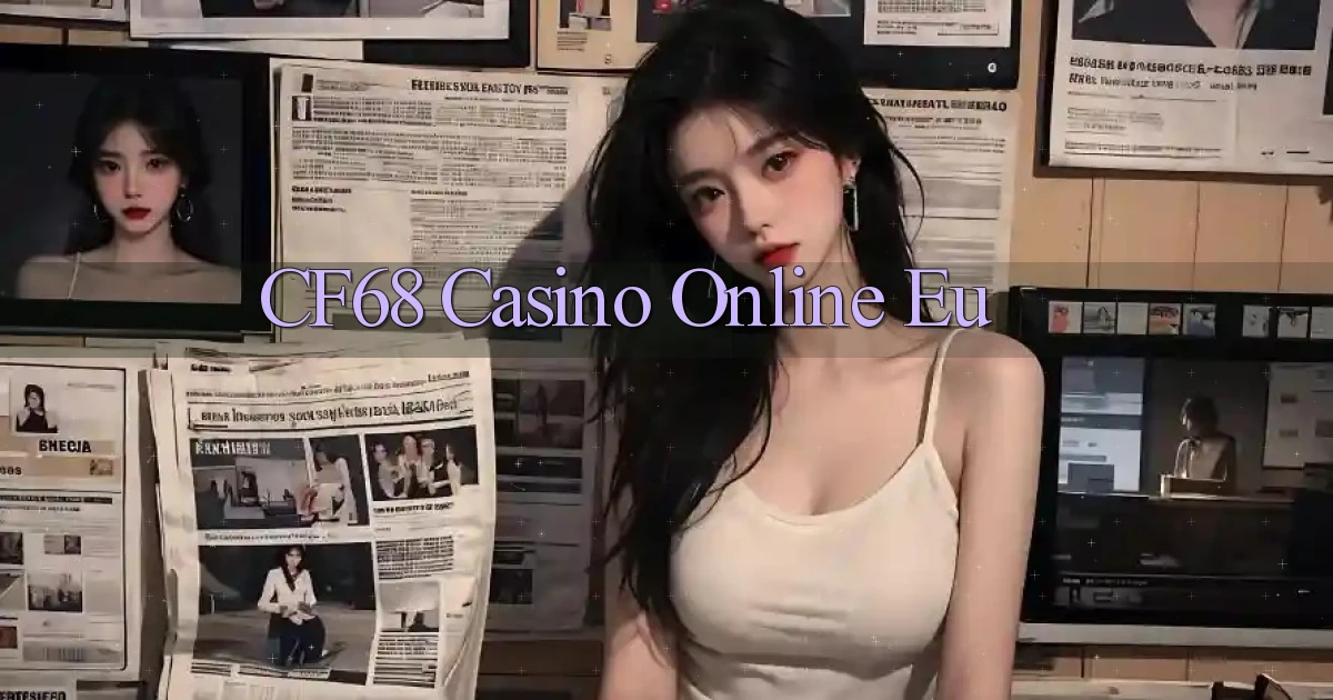 cf68 casino online eu