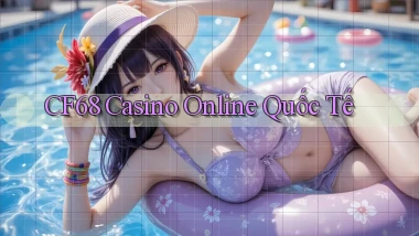 cf68 casino online quốc tế