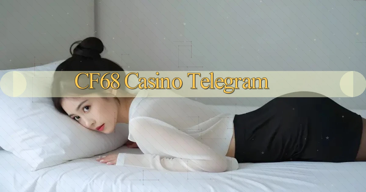 cf68 casino telegram