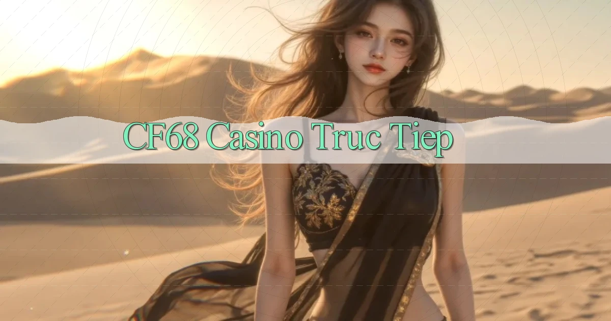 cf68 casino truc tiep