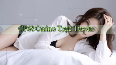 cf68 casino trực tuyến