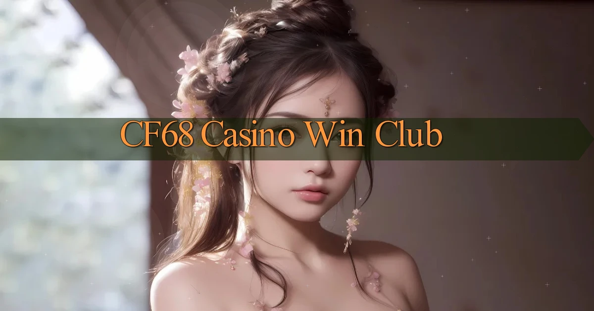 cf68 casino win club
