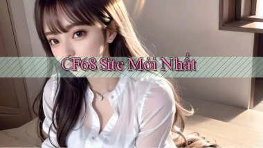 cf68 site mới nhất