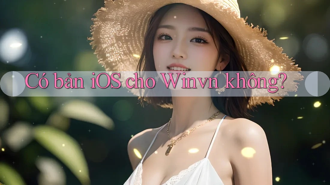 Có bản iOS cho Winvn không? Có bản iOS cho Winvn không?