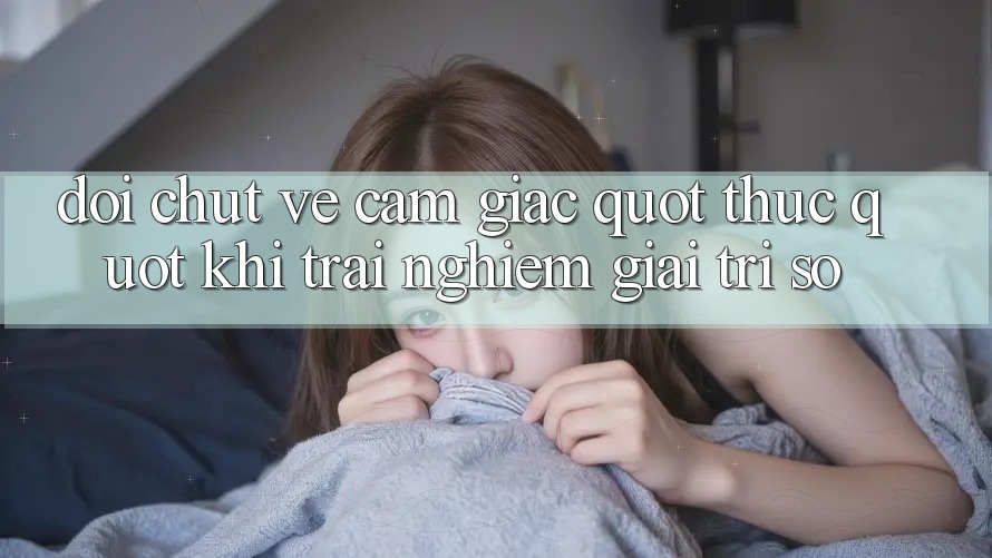 Đôi chút về cảm giác " thực" khi trải nghiệm giải trí số Đôi chút về cảm giác " thực" khi trải nghiệm giải trí số