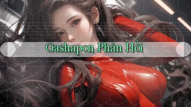 Gashapon Phản hồi