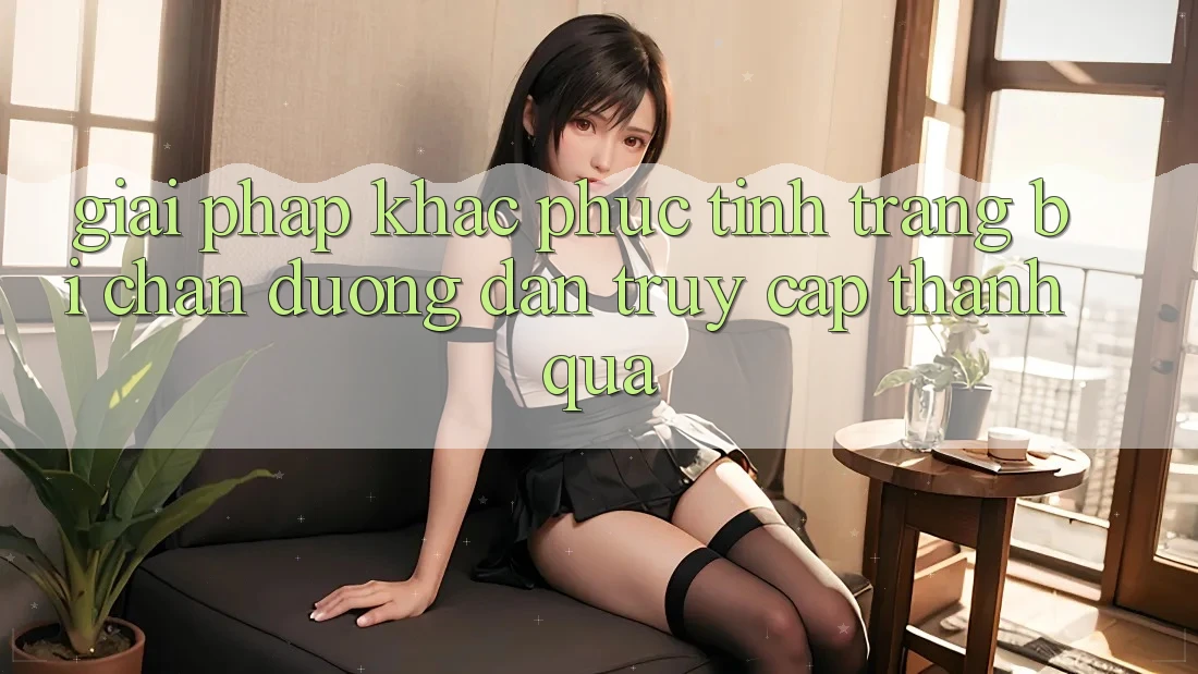 Giải Pháp Khắc Phục Tình Trạng Bị Chặn Đường dẫn Truy Cập Thành quả Giải Pháp Khắc Phục Tình Trạng Bị Chặn Đường dẫn Truy Cập Thành quả