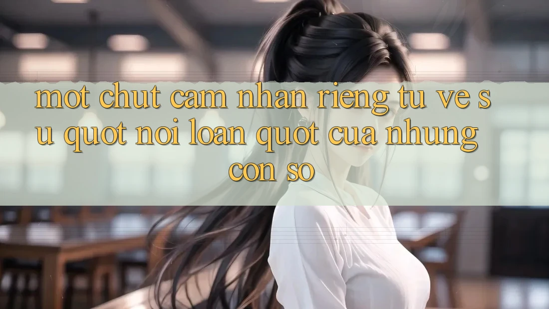Một chút cảm nhận riêng tư về sự " nổi loạn" của những con số Một chút cảm nhận riêng tư về sự " nổi loạn" của những con số
