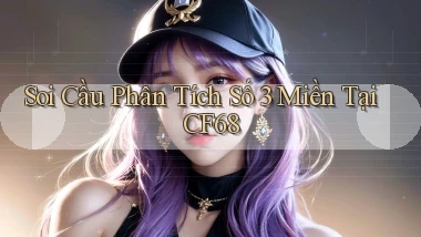 soi cầu phân tích số 3 miền tại cf68