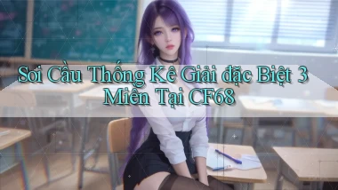 soi cầu thống kê giải đặc biệt 3 miền tại cf68