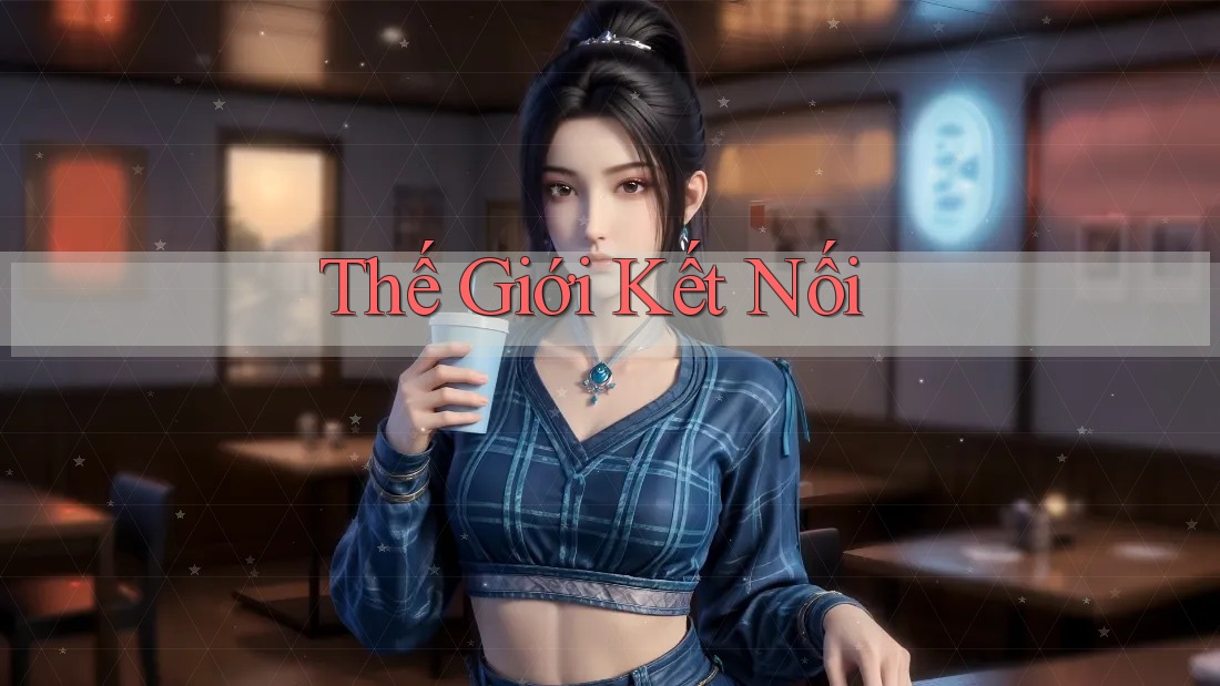 Thế Giới Kết Nối Thế Giới Kết Nối