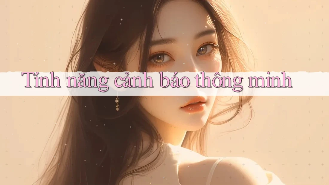 Tính năng cảnh báo thông minh
