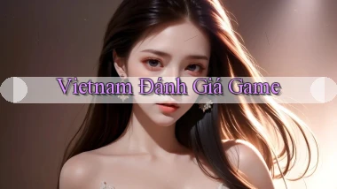 vietnam Đánh giá game